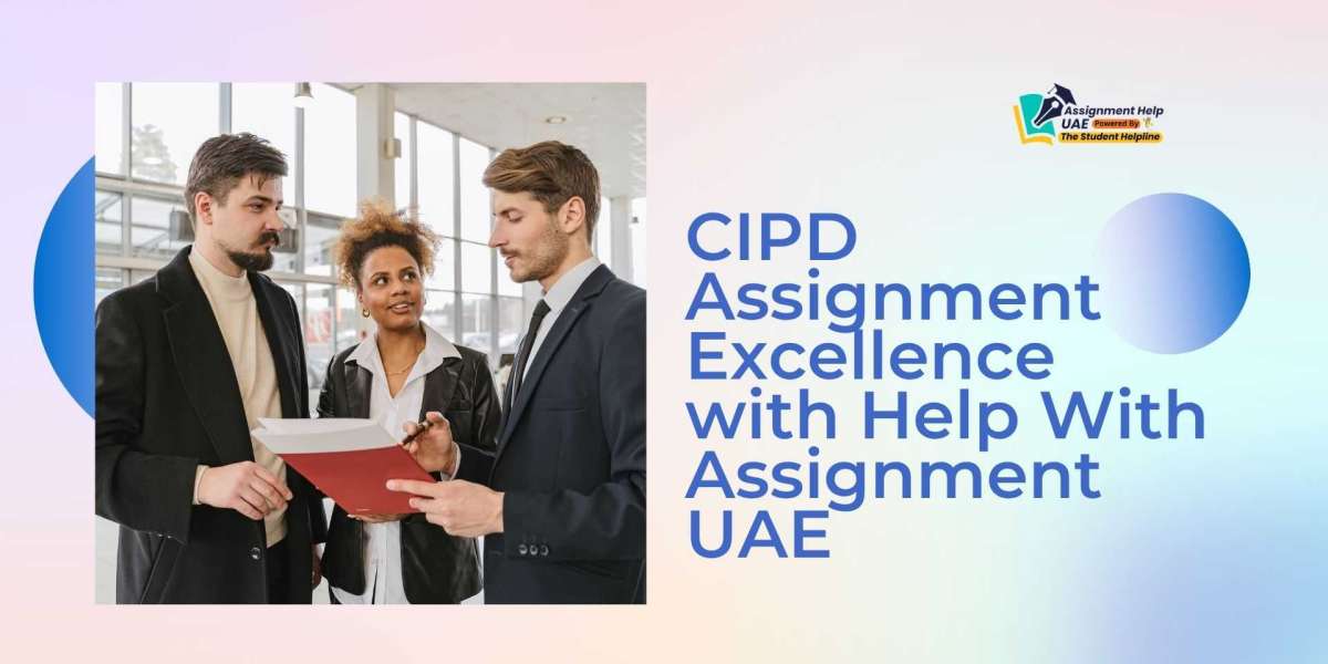 CIPD Assignment Excellence with Help With Assignment UAE