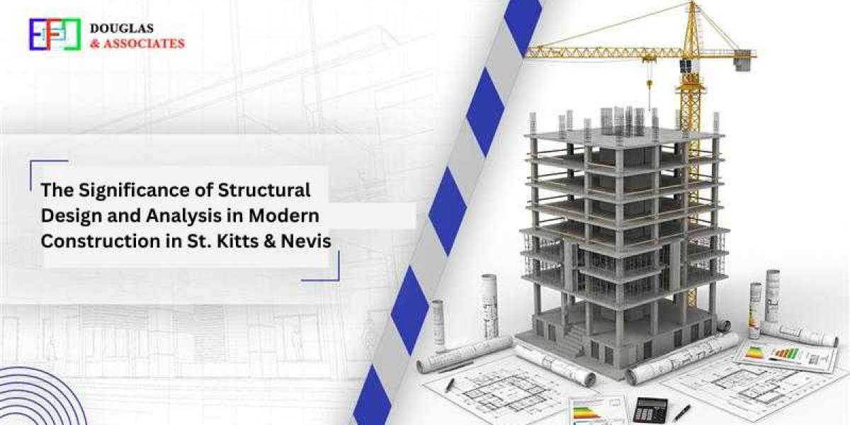 The Significance of Structural Design and Analysis in Modern Construction in St. Kitts & Nevis