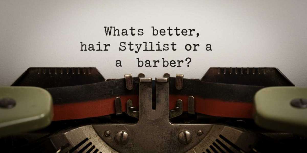 What is better, a hair stylist or a barber?
