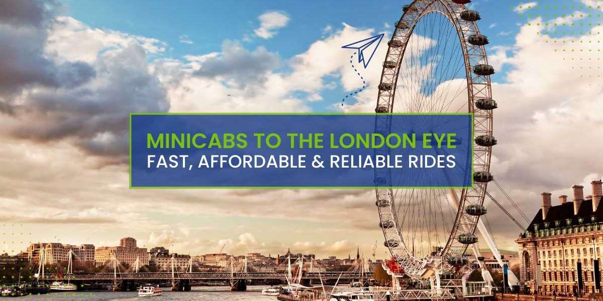Minicabs to the London Eye – Fast, Affordable & Reliable Taxi Services London